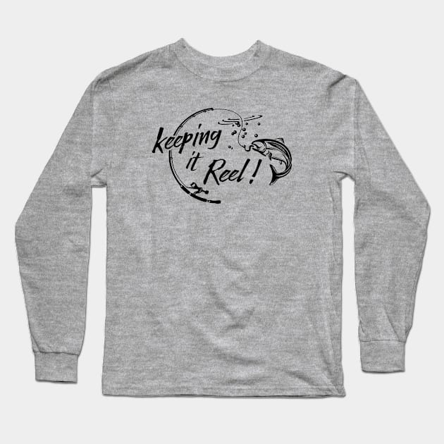 Keeping it reel, salmon fishing, fishing lover, fisherman, fishing quotes, fishing dad, fishing funny saying Long Sleeve T-Shirt by twotwentyfives